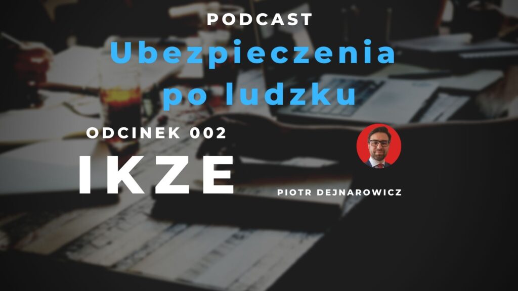 O rankingach i opiniach o IKZE rozmawiamy z Piotrem Dejnarowiczem - agentem ubezpieczeniowym.