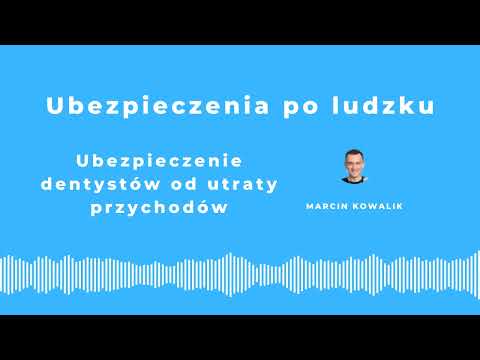 Ubezpieczenie dentystów od utraty przychodów