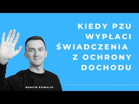 Kiedy PZU wypłaci mi świadczenie z polisy od utraty dochodu, zwolnienie lekarskie na dwa miesiące?