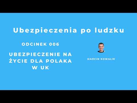 Ubezpieczenie na życie dla Polaka w UK. Poznaj historię 30latka.