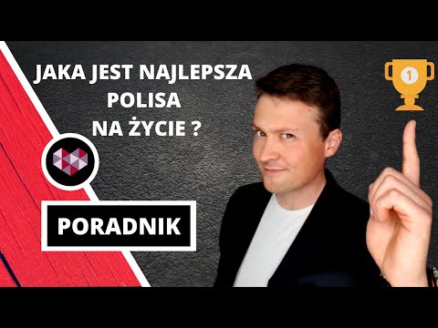 JAKA JEST NAJLEPSZA POLISA NA ŻYCIE? CENTRUM UBEZPIECZEŃ NA ŻYCIE / PAWEŁ ADRABIŃSKI