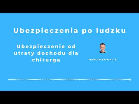 Ubezpieczenie od utraty dochodu dla chirurga