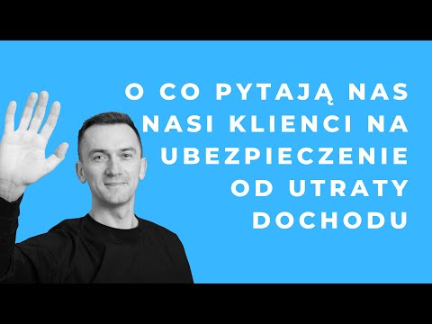 10 pytań o ubezpieczenie od utraty dochodu jakie zadają nam klienci