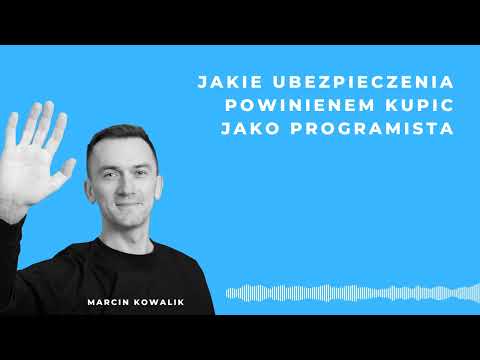 Jakie ubezpieczenia powinienem kupić jako programista?