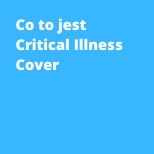 Co to jest Critical Illness Cover
