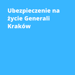 Ubezpieczenie na życie Generali Kraków