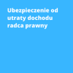 ubezpieczenie od utraty dochodu radcy prawnego