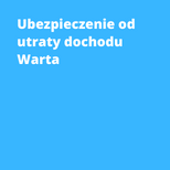 Ubezpieczenie od utraty dochodu Warta