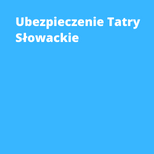 Ubezpieczenie Tatry Słowackie