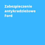 Zabezpieczenie antykradzieżowe Ford Warszawa