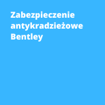 Zabezpieczenie antykradzieżowe Bentley Szczecin