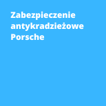 Zabezpieczenie antykradzieżowe Porsche Katowice 
