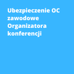 Ubezpieczenie OC zawodowe Organizatora konferencji