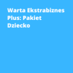 Warta Ekstrabiznes Plus: Pakiet Dziecko