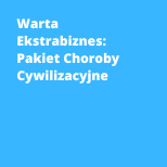 Warta Ekstrabiznes: Pakiet Choroby Cywilizacyjne