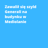 Zawalił się szyld Generali na budynku w Mediolanie