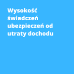 Wysokość świadczeń ubezpieczeń od utraty dochodu