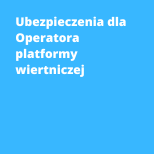 Ubezpieczenia dla Operatora platformy wiertniczej